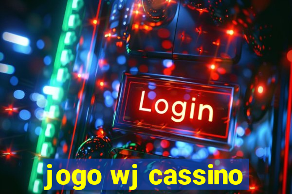 jogo wj cassino